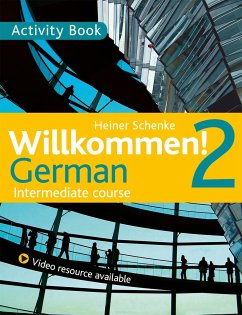 Willkommen! 2 German Intermediate course - Schenke, Heiner; Schenke, Heiner