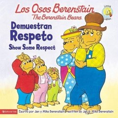 Los Osos Berenstain Demuestran Respeto/The Berenstain Bears Show Some Respect - Berenstain