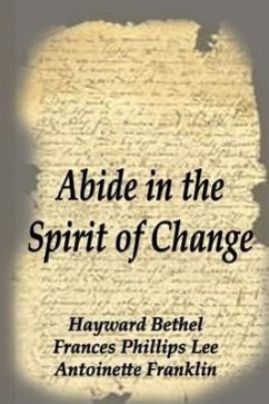 Abide in the Spirit of Change - Bethel, Hayward; Lee, Frances Phillips; Franklin, Antoinette