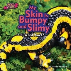 My Skin Is Bumpy and Slimy - Rudolph, Jessica