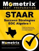 STAAR Success Strategies EOC Algebra I: STAAR Test Review for the State of Texas Assessments of Academic Readiness
