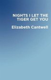 Nights I Let the Tiger Get You Nights I Let the Tiger Get You