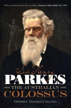 Sir Henry Parkes: The Australian Colossus - Dando-Collins, Stephen
