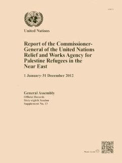 Report of the Commissioner-General of the United Nations Relief and Works Agency for Palestine Refugees in the Near East (1 January-31 December 2012)