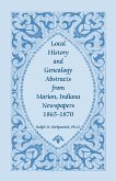 Local History and Genealogy Abstracts from Marion, Indiana, Newspapers, 1865-1870