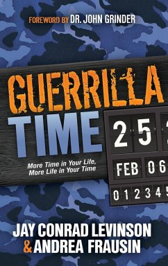 Guerrilla Time: More Time in Your Life, More Life in Your Time - Levinson, Jay Conrad; Frausin, Andrea