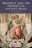 Prophecy and the Prophets in Ancient Israel