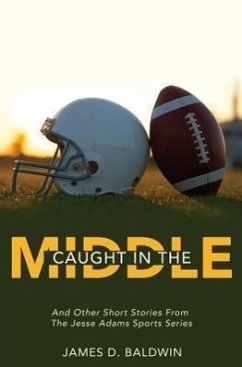 Caught in the Middle - Baldwin, James D.