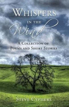 Whispers in the Wind: A Collection of Poems and Short Stories - Cyphers, Steve