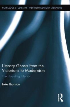 Literary Ghosts from the Victorians to Modernism - Thurston, Luke