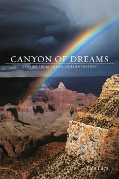 Canyon of Dreams: Stories from Grand Canyon History - Lago, Don