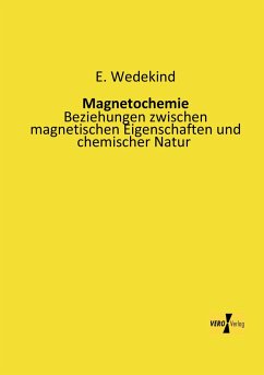 Magnetochemie - Wedekind, E.