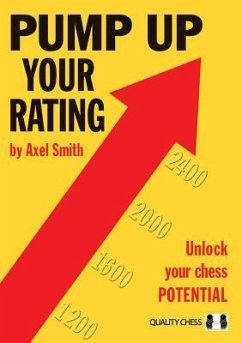 Pump Up Your Rating: Unlock Your Chess Potential - Smith, Axel