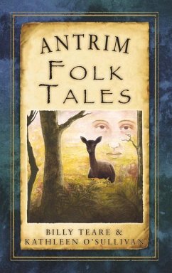 Antrim Folk Tales - Teare, Billy; O'Sullivan, Kathleen
