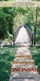Walking the Steps of Cincinnati: A Guide to the Queen City's Scenic and Historic Secrets