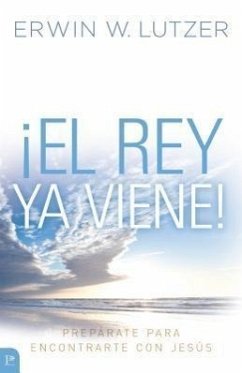 ¡El Rey YA Viene! - Lutzer, Erwin