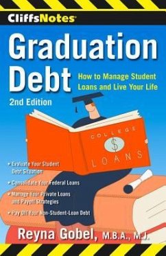 Graduation Debt: How to Manage Student Loans and Live Your Life - Gobel, Reyna