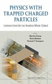 PHYSICS WITH TRAPPED CHARGED PARTICLES