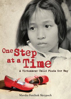 One Step at a Time: A Vietnamese Child Finds Her Way - Skrypuch, Marsha Forchuk