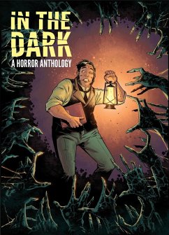 In the Dark: A Horror Anthology - Deering, Rachel; Jordan, Justin; Bunn, Cullen