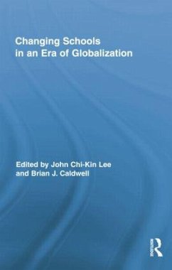 Changing Schools in an Era of Globalization - Lee, John Chi-Kin; Caldwell, Brian J