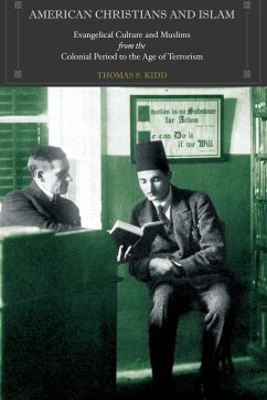 American Christians and Islam - Kidd, Thomas S.