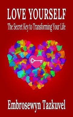 Love Yourself: The Secret Key to Transforming Your Life - Tazkuvel, Embrosewyn