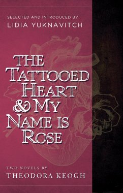 The Tattooed Heart & My Name Is Rose - Keogh, Theodora