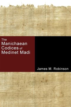 The Manichaean Codices of Medinet Madi - Robinson, James M.