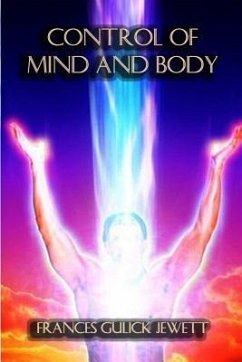 Control of Mind and Body - Jewett, Frances Gulick