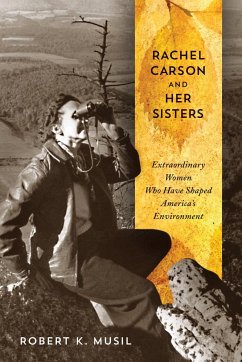Rachel Carson and Her Sisters - Musil, Robert K