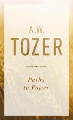 Paths to Power - Tozer, A W