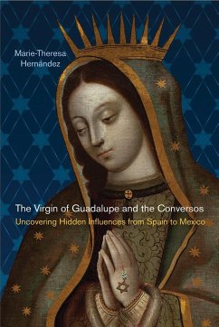 The Virgin of Guadalupe and the Conversos - Hernández, Marie-Theresa