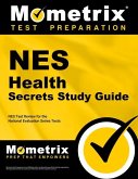 NES Health Secrets Study Guide: NES Test Review for the National Evaluation Series Tests