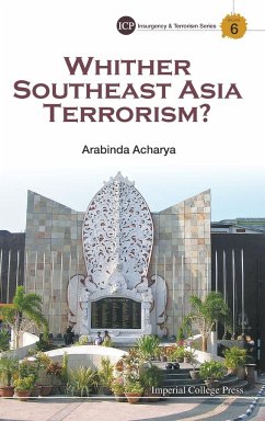 WHITHER SOUTHEAST ASIA TERRORISM? - Arabinda Acharya