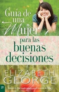 Guía de Una Mujer Para Las Buenas Decisiones - George, Elizabeth