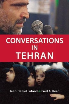 Conversations in Tehran (eBook, ePUB) - Lafond, Jean-Daniel; Reed, Fred A.