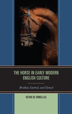 The Horse in Early Modern English Culture (eBook, ePUB) - Ornellas, Kevin de