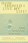 How Should I Live My Life? (eBook, ePUB)
