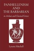 Panhellenism and the Barbarian in Archaic and Classical Greece (eBook, ePUB) Panhellenism and the Barbarian in Archaic and Classical Greece (eBook, ePUB)