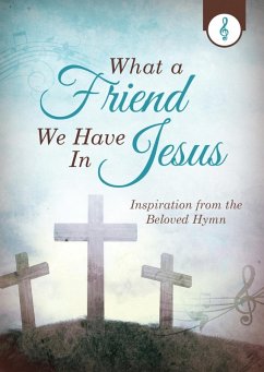 Cover What a Friend We Have in Jesus (eBook, ePUB)