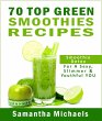 70 Top Green Smoothie Recipe Book :... - Bild 1