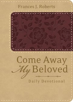 Cover Come Away My Beloved Daily Devotional (Deluxe) (eBook, ePUB)