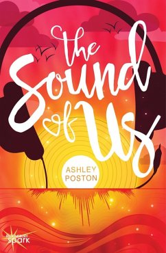 The Sound of Us (eBook, ePUB) - Poston, Ashley