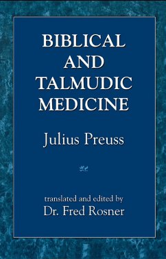 Biblical and Talmudic Medicine (eBook, ePUB) - Preuss, Julius
