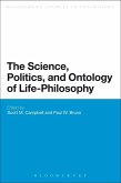 The Science, Politics, and Ontology of Life-Philosophy (eBook, PDF)