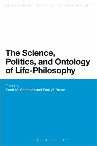 The Science, Politics, and Ontology of Life-Philosophy (eBook, PDF)