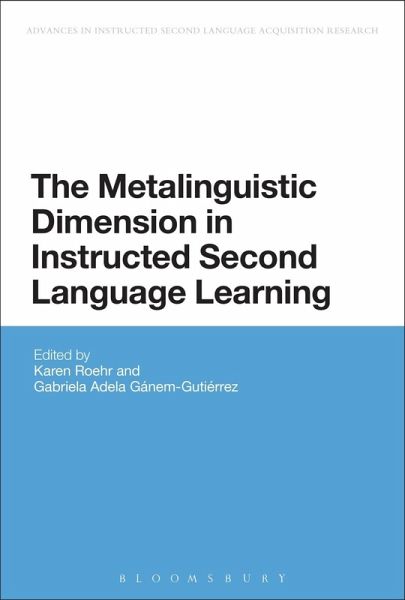 The Metalinguistic Dimension in Instructed Second Language Learning (eBook, PDF) The Metalinguistic Dimension in Instructed Second Language Learning (eBook, PDF)