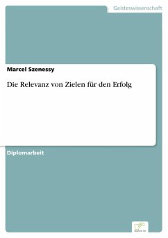 Die Relevanz von Zielen für den Erfolg (eBook, PDF) - Szenessy, Marcel