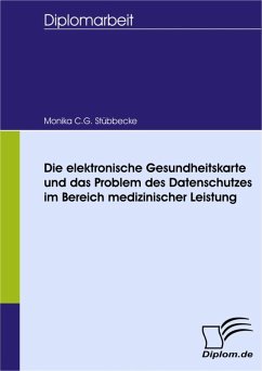 Die elektronische Gesundheitskarte und das Problem des Datenschutzes im Bereich medizinischer Leistung (eBook, PDF) - Stübbecke, Monika C. G.